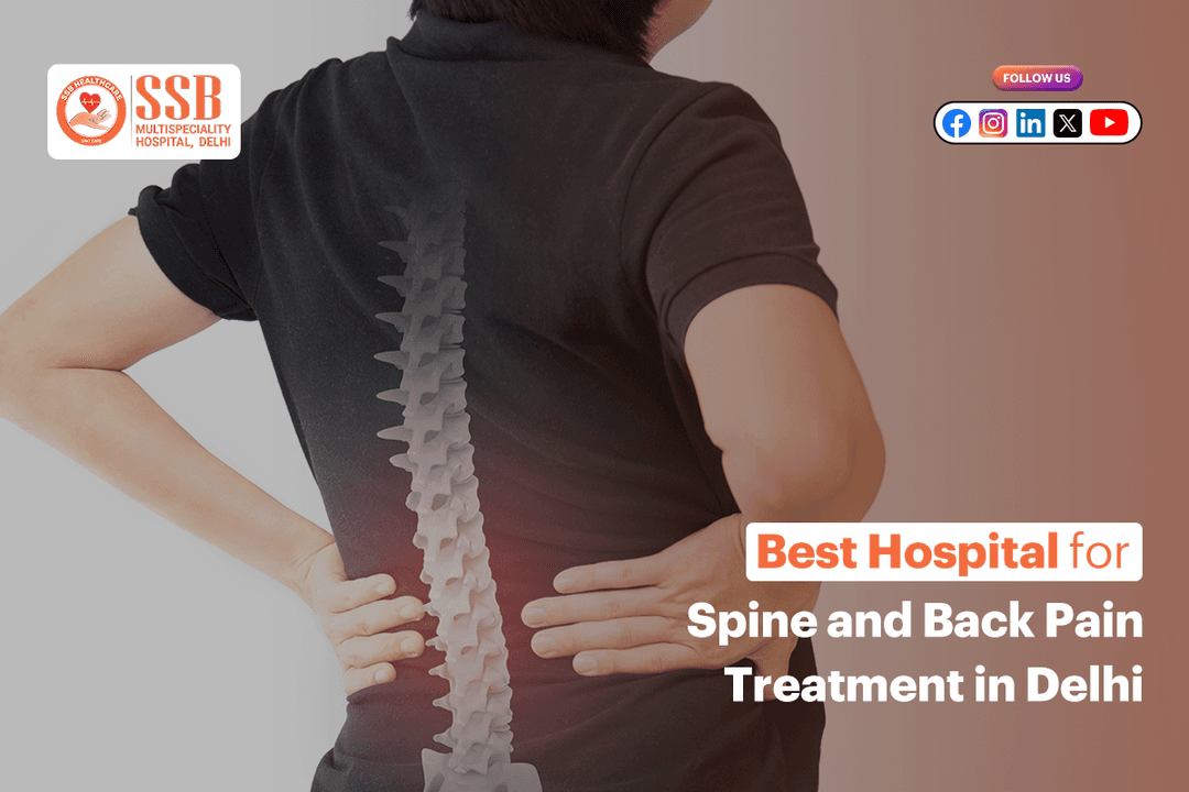 Best Hospital for Spine and Back Pain Treatment in Delhi